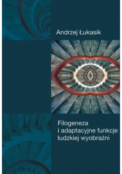 Filogeneza i adaptacyjne funkcje ludzkiej wyobraźni