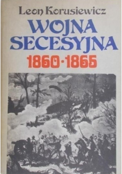Wojna secesyjna 1860 - 1865