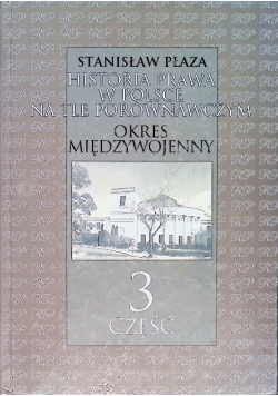 Historia prawa w Polsce na tle porównawczym. Okres międzywojenny Część 3
