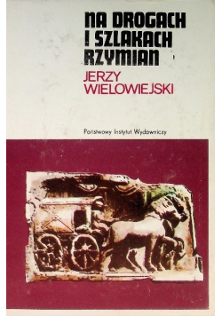 Na drogach i szlakach Rzymian