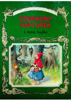 Czerwony Kapturek i inne bajki