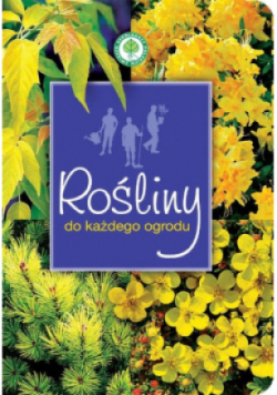 Rośliny do każdego ogrodu
