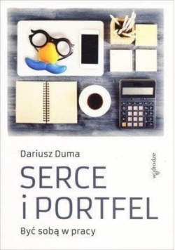 Serce i portfel Być sobą w pracy