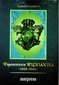 Wspomnienia Wilnianina 1925 - 1946