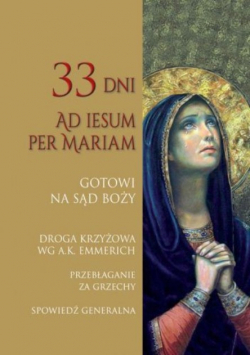 Gotowi na Sąd Boży 33 dni Ad Iesum per Mariam