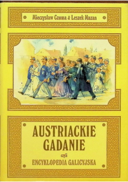 Austriackie gadanie czyli encyklopedia galicyjska