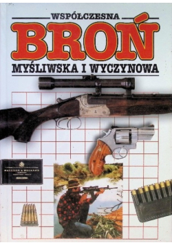 Współczesna broń myśliwska i wyczynowa