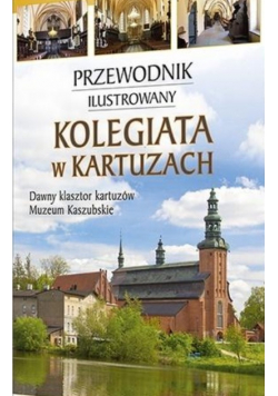 Przewodnik ilustrowany Kolegiata w Kartuzach
