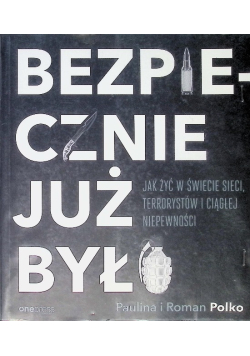 Bezpiecznie już było