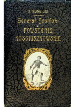 Generał Jasiński i Powstanie Kościuszkowskie 1917 r.