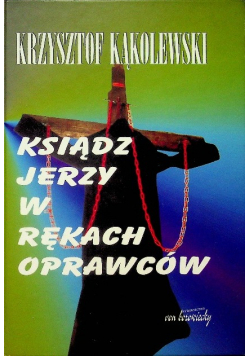 Ksiądz Jerzy w rękach oprawców