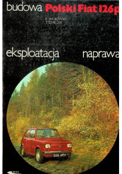 Budowa Polski Fiat 126p eksploatacja naprawa