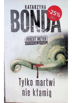 Tylko martwi nie kłamią