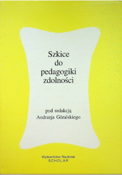 Szkice do pedagogiki zdolności