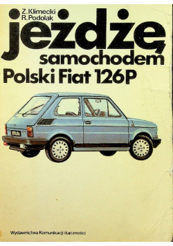 Jeżdżę samochodem Polski Fiat 126P