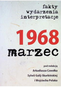 Marzec 1968 fakty wydarzenia interpretacje