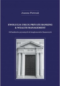 Ewolucja usług private banking and wealth management