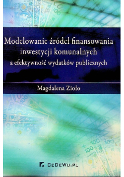Modelowanie źródeł finansowania inwestycji komunalnych a efektywność wydatków publicznych