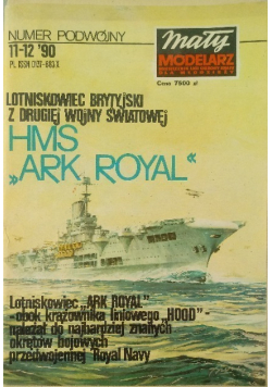 Mały modelarz Nr 11 i 12 /90 Lotniskowiec Brytyjski z Drugiej Wojny Światowej HMS ARK Royal