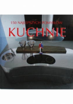 150 najlepszych pomysłów kuchnie