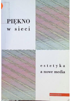 Piękno w sieci estetyka a nowe media