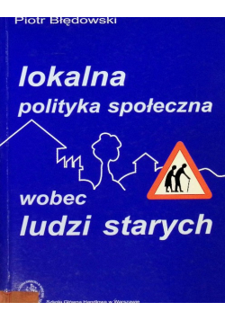 Lokalna polityka społeczna wobec ludzi starych