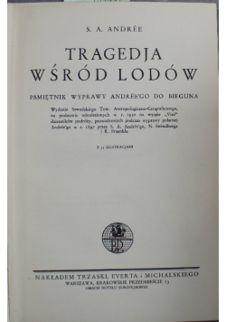 Tragedja wśród lodów pamiętnik wyprawy Andrego do bieguna ok 1936 r.