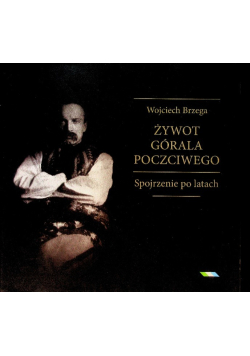 Żywot górala poczciwego Spojrzenie po latach