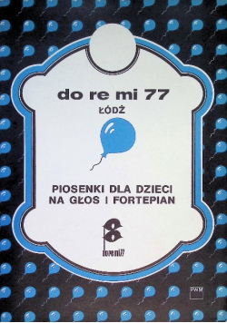 Do re mi 77 Piosenki dla dzieci na głos i fortepian