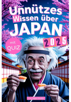 Unnutzes Wissen uber Japan: Geheimnisse
