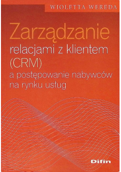 Zarządzanie relacjami z klientem (CRM) a postępowanie nabywców na rynku usług