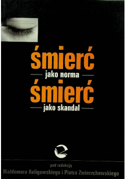 Śmierć jako norma, śmierć jako skandal