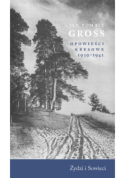 Opowieści kresowe 1939-1941. Żydzi i Sowieci
