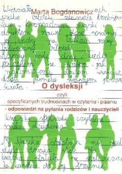 O dysleksji czyli specyficznych trudnościach w czytaniu i pisaniu