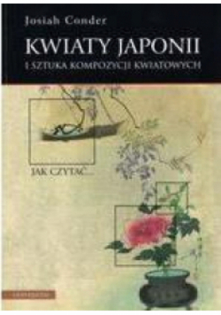 Kwiaty Japonii i sztuka kompozycji kwiatowych
