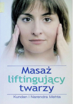 Masaż liftingujący twarzy