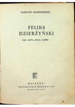 Dzierżyński jego życie praca 1948r.