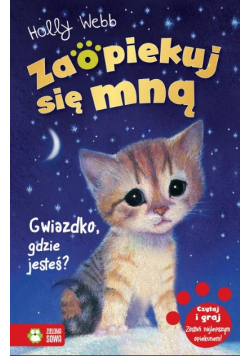 Zaopiekuj się mną. Gwiazdko, gdzie jesteś?