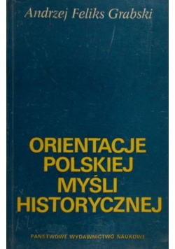 Orientacje polskiej myśli historycznej
