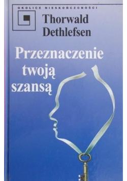Przeznaczenie twoją szansą