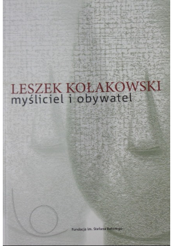 Leszek Kołakowski myśliciel i obywatel