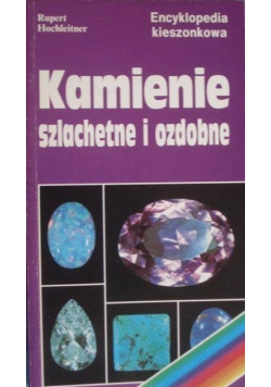 Encyklopedia kieszonkowa Kamienie szlachetne i ozdobne