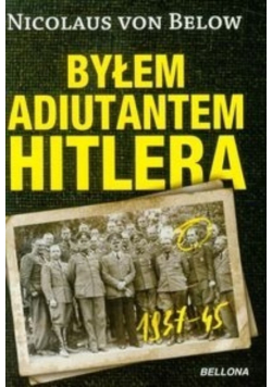 Byłem adiutantem Hitlera