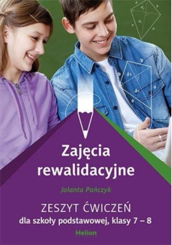 Zajęcia rewalidacyjne. Zeszyt ćwiczeń dla szkoły podstawowej, klasy 7-8