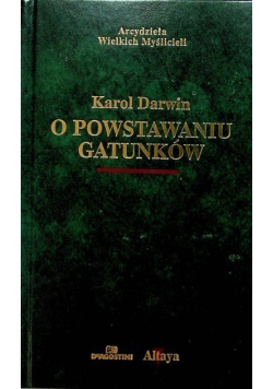 Arcydzieła Wielkich Myślicieli O powstaniu gatunków