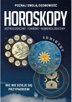 Horoskopy. Astrologiczny, chiński, numerologiczny