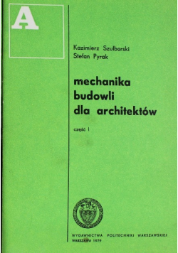 Mechanika budowli dla architektów Część 1