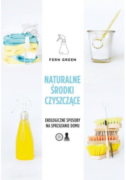 Naturalne środki czyszczące