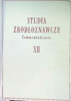 Studia Źródłoznawcze Commentationes  XII