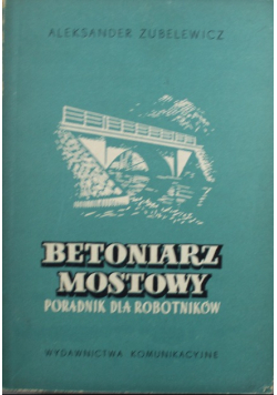 Betoniarz mostowy Poradnik dla robotników